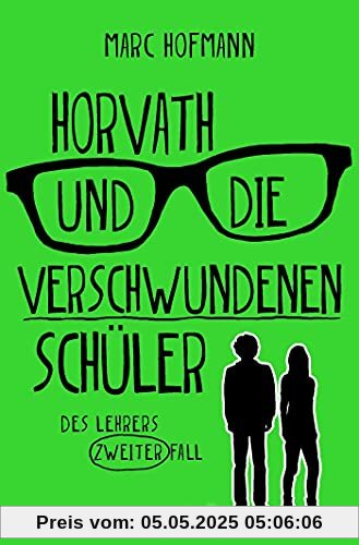 Horvath und die verschwundenen Schüler: Des Lehrers zweiter Fall (Lehrer Horvath ermittelt, Band 2)