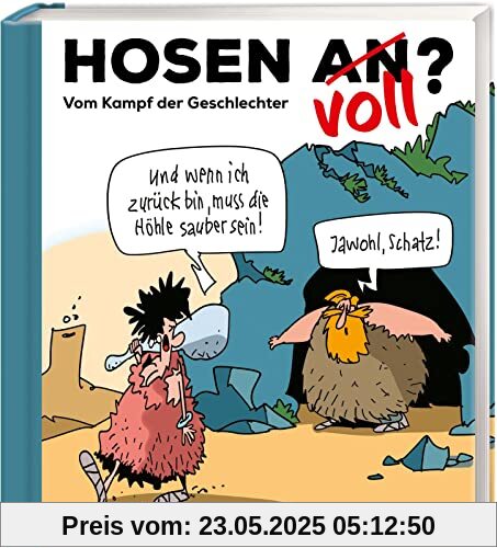 Hosen an oder voll? – Vom Kampf der Geschlechter: Cartoons und Texte zur Gleichberechtigung