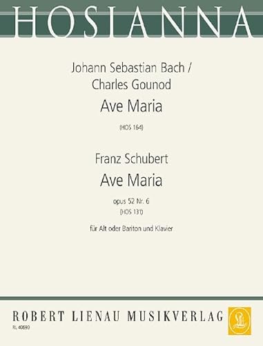 Hosianna Nr. 164 - RL 40690 - Bach / Schubert: Ave Maria, D-Dur + G-Dur. Gesang Tief, Klavier: (zus. mit Bach/Gounod: Ave Maria). 164/131. op. 52/6. alto (baritone) and piano. von Robert Lienau Musikverlag