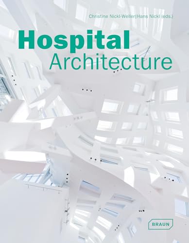 Hospital Architecture (Architecture in Focus) von Braun Publishing