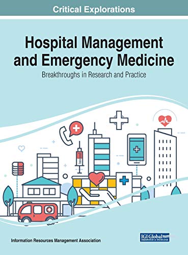 Hospital Management and Emergency Medicine: Breakthroughs in Research and Practice von Medical Information Science Reference