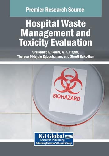 Hospital Waste Management and Toxicity Evaluation (Advances in Healthcare Information Systems and Administration) von IGI Global