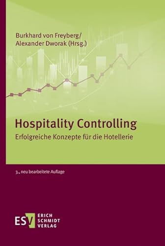 Hospitality Controlling: Erfolgreiche Konzepte für die Hotellerie von Schmidt, Erich
