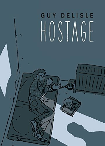 Hostage: Guy Delisle Hostage: Guy Delisle