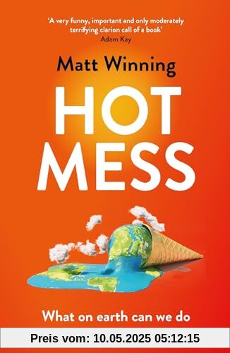 Hot Mess: What on Earth Can We Do About Climate Change?