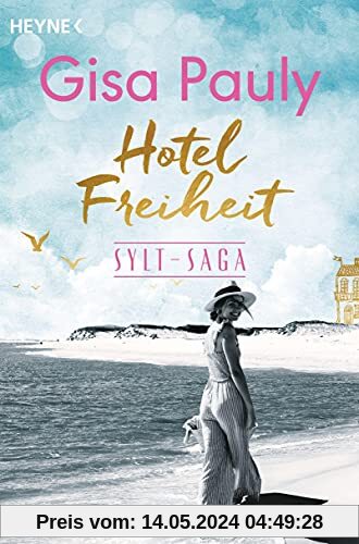 Hotel Freiheit: Sylt-Saga 3 - Roman (Die Sylt-Saga, Band 3)
