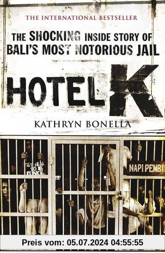 Hotel K: The Shocking Inside Story of Balis Most Notorious Jail