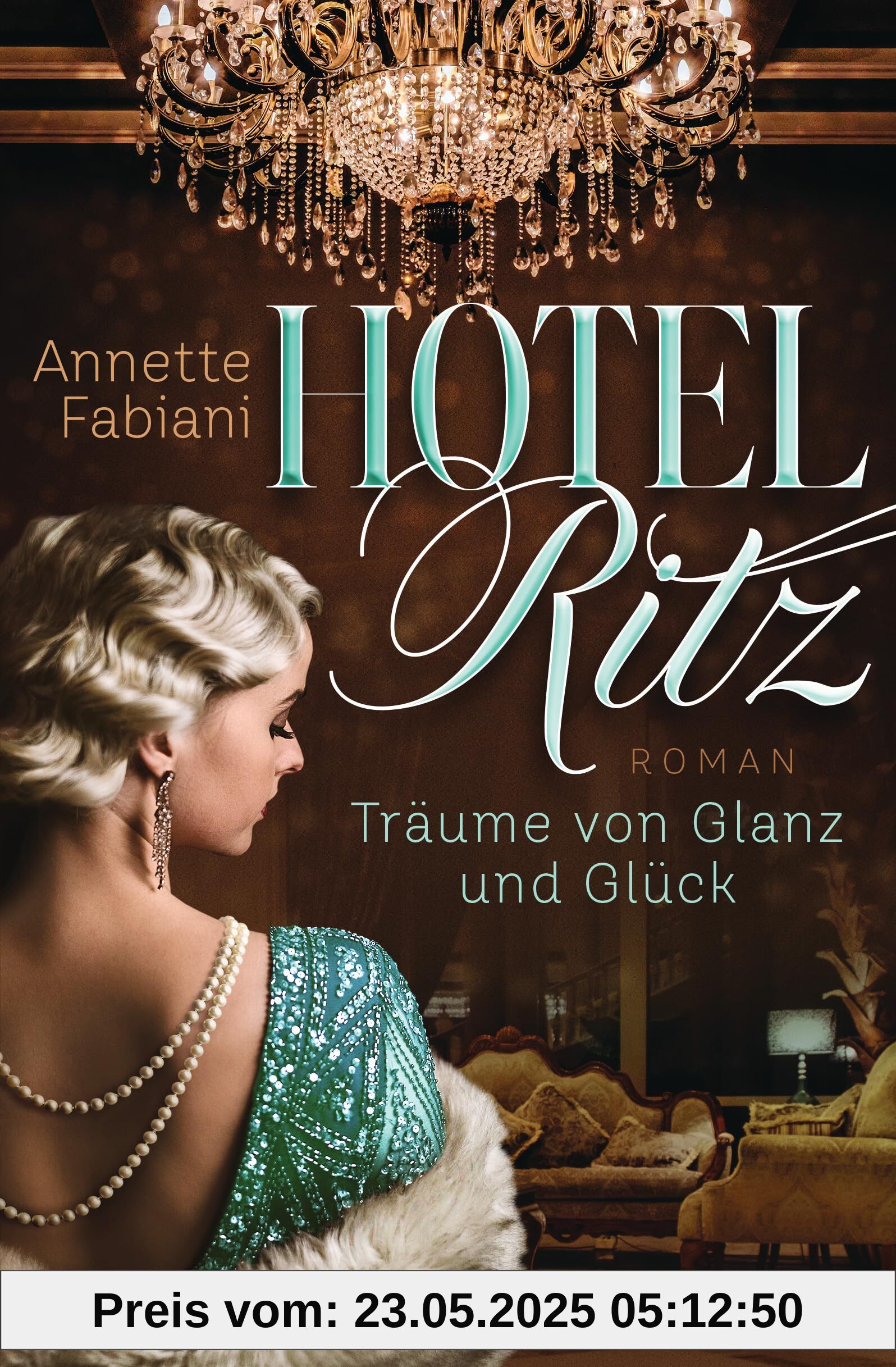 Hotel Ritz. Träume von Glanz und Glück: Roman