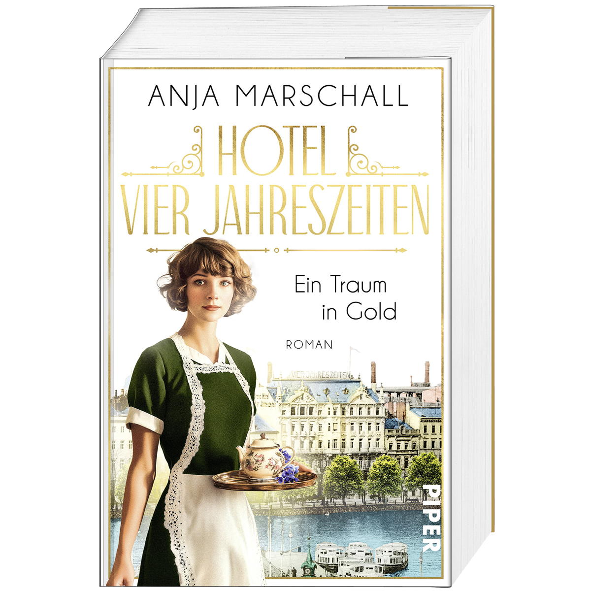 Hotel Vier Jahreszeiten - Ein Traum in Gold Hotel Vier Jahreszeiten - Ein Traum in Gold von Piper Verlag GmbH
