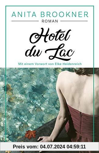 Hotel du Lac: Roman mit einem Vorwort von Elke Heidenreich