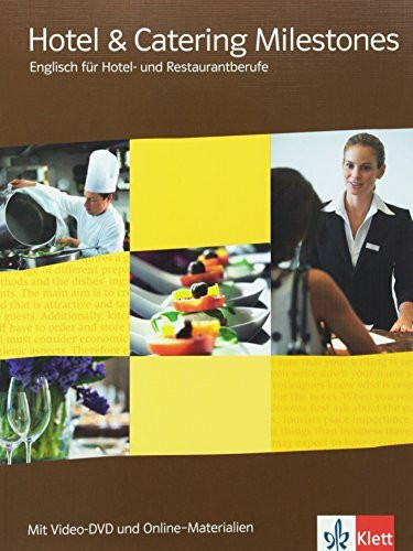 Hotel & Catering Milestones. Englisch für Hotel- und Restaurantberufe: Schulbuch mit Video-DVD... Hotel & Catering Milestones. Englisch für Hotel- und Restaurantberufe: Schulbuch mit Video-DVD...