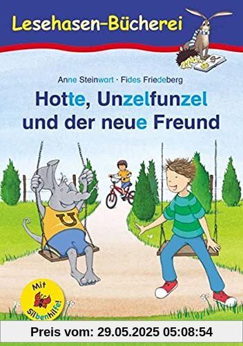 Hotte, Unzelfunzel und der neue Freund / Silbenhilfe: Schulausgabe (Lesen lernen mit der Silbenhilfe)