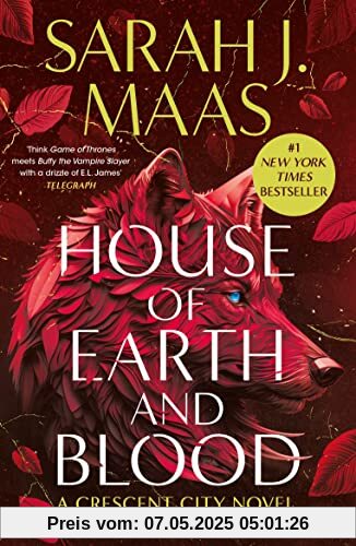 House of Earth and Blood: The epic new fantasy series from multi-million and #1 New York Times bestselling author Sarah J. Maas (Crescent City)