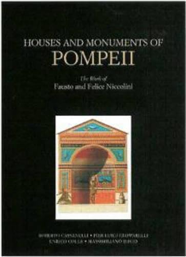 Houses and Monuments of Pompeii: The Work of Fausto and Felice Niccolini: The Works of Fausto and Felice Niccolini (Getty Publications –) von J. Paul Getty Trust Publications