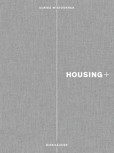 Housing+: On Thresholds, Transitions, and Transparencies von Birkhauser