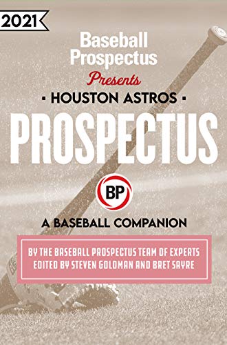 Houston Astros 2021: A Baseball Companion von Baseball Prospectus