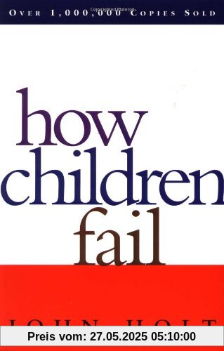 How Children Fail (Classics in Child Development)