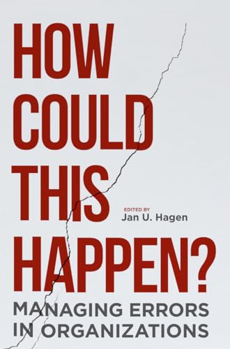 How Could This Happen?: Managing Errors in Organizations von MACMILLAN