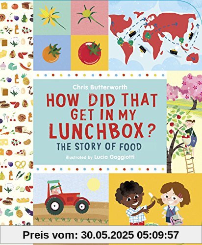 How Did That Get In My Lunchbox?: The Story of Food (Exploring the Everyday)