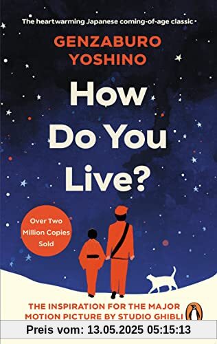 How Do You Live?: The uplifting Japanese classic that has enchanted millions How Do You Live?: The uplifting Japanese classic that has enchanted millions