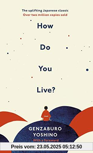 How Do You Live?: The uplifting Japanese classic that has enchanted millions How Do You Live?: The uplifting Japanese classic that has enchanted millions