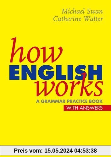 How English Works. A Grammar Practice Book: Grammar Practice Book (With Answers) (Usage)