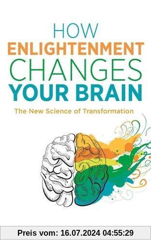 How Enlightenment Changes Your Brain: The New Science of Transformation