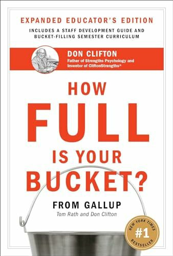 How Full Is Your Bucket? Expanded Educator's Edition: Positive Strategies for Work and Life