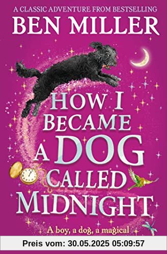 How I Became a Dog Called Midnight: A magical adventure from the bestselling author of The Day I Fell Into a Fairytale How I Became a Dog Called Midnight: A magical adventure from the bestselling author of The Day I Fell Into a Fairytale