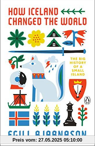 How Iceland Changed the World: The Big History of a Small Island