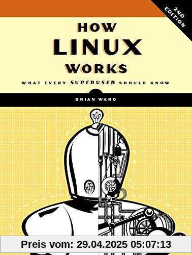 How Linux Works: What Every Superuser Should Know