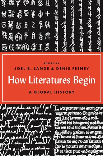 How Literatures Begin: A Global History von Princeton University Press