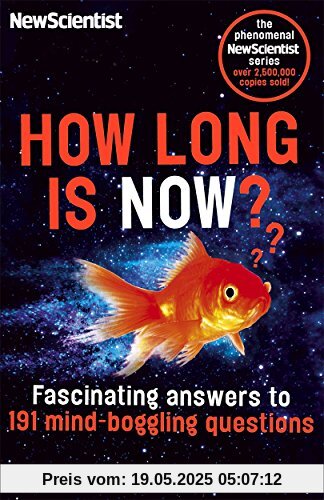 How Long is Now?: Fascinating answers to 191 mind-boggling questions How Long is Now?: Fascinating answers to 191 mind-boggling questions