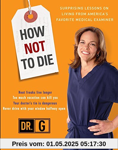 How Not to Die: Surprising Lessons from America's Favorite Medical Examiner