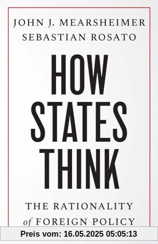 How States Think: The Rationality of Foreign Policy