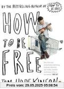 How To Be Free How To Be Free