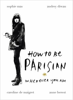 How To Be Parisian von Ebury Press / Random House UK