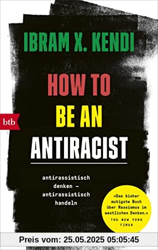 How To Be an Antiracist: antirassistisch denken – antirassistisch handeln