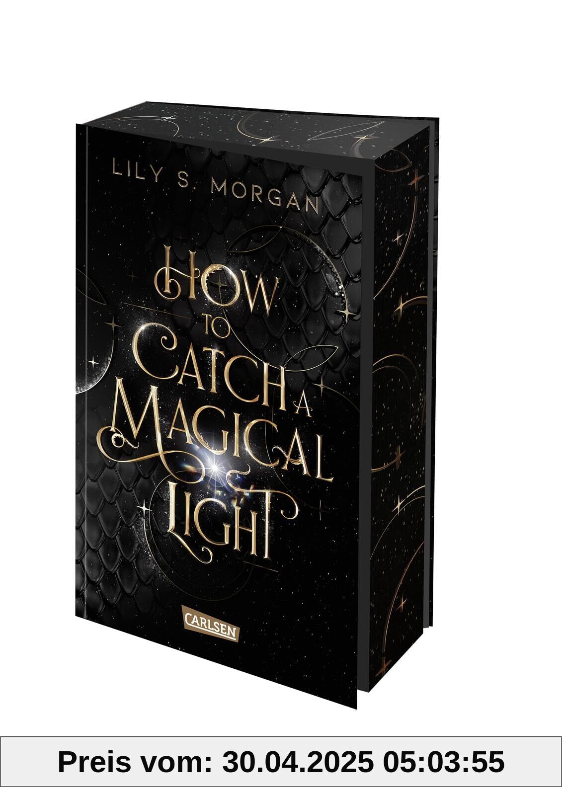 How To Catch A Magical Light (New York Magics 1): Enemies To Lovers Fantasy Romance über ein diebisches Irrlicht und einen attraktiven Agenten-Dämon in New York | Limitierte Auflage mit Farbschnitt