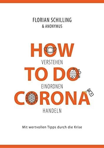 How To Do Corona: Verstehen Einordnen Handeln How To Do Corona: Verstehen Einordnen Handeln