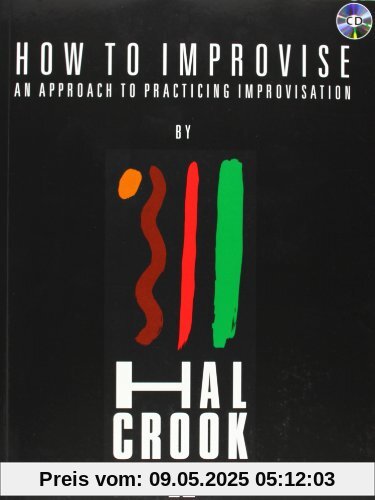 How To Improvise: An approach to practicing improvisation. Lehrbuch mit CD.