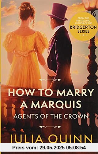 How To Marry A Marquis: by the bestselling author of Bridgerton (Agents for the Crown)