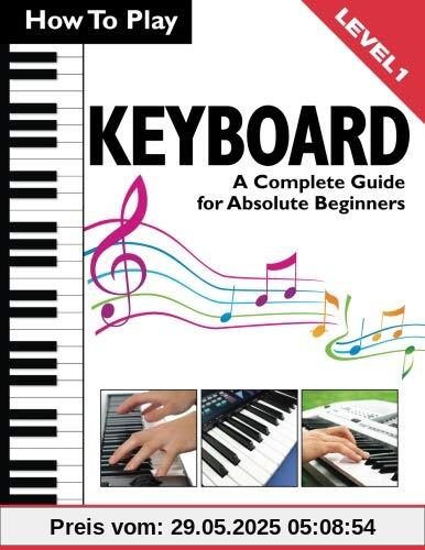 How To Play Keyboard: A Complete Guide for Absolute Beginners