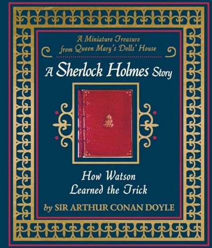 How Watson Learned the Trick: A Sherlock Holmes Story How Watson Learned the Trick: A Sherlock Holmes Story