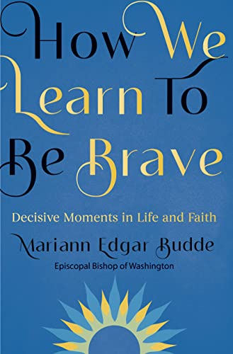 How We Learn to Be Brave: Decisive Moments in Life and Faith How We Learn to Be Brave: Decisive Moments in Life and Faith von Authentic Media
