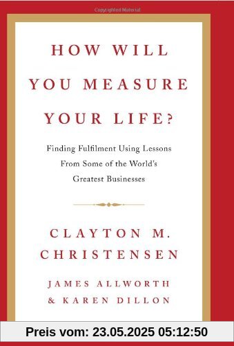 How Will You Measure Your Life? How Will You Measure Your Life?