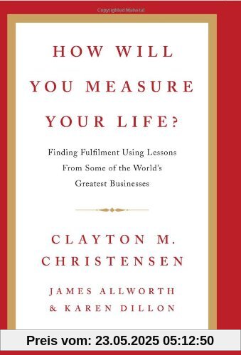 How Will You Measure Your Life?