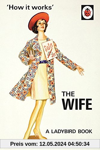 How it Works: The Wife: Ladybird Books for Grown-ups (Ladybirds for Grown-Ups)