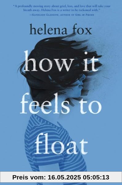 How it feels to float: Die BookTok Sensation How it feels to float endlich auf Deutsch