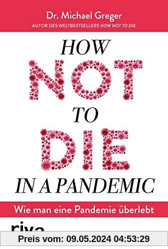 How not to die in a pandemic: Wie man eine Pandemie überlebt